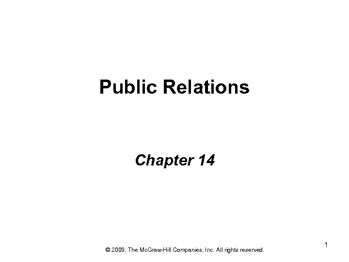 Public Relations Chapter 14 © 2009, The Mc. Graw-Hill Companies, Inc. All rights reserved.