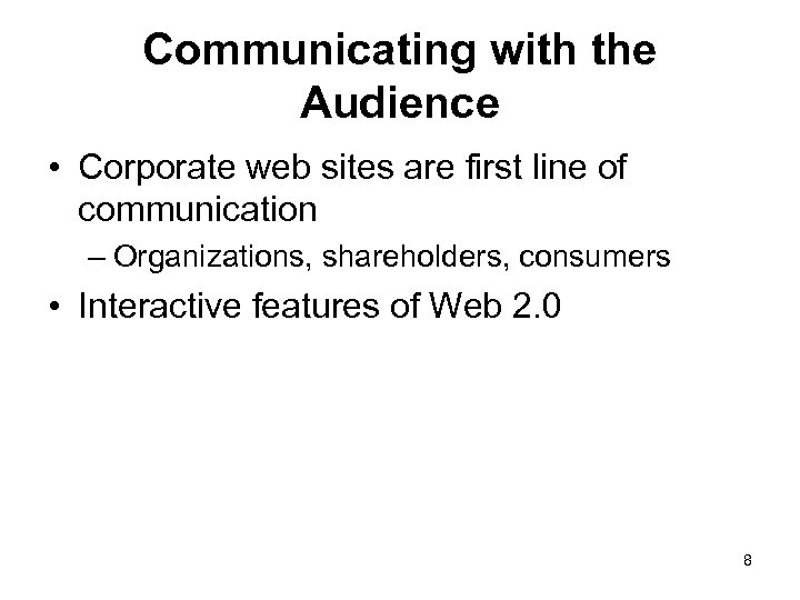 Communicating with the Audience • Corporate web sites are first line of communication –