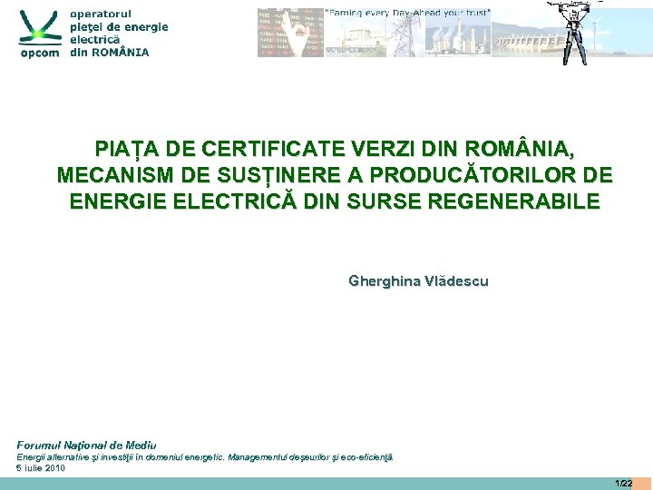 PIAȚA DE CERTIFICATE VERZI DIN ROM NIA, MECANISM DE SUSȚINERE A PRODUCĂTORILOR DE ENERGIE