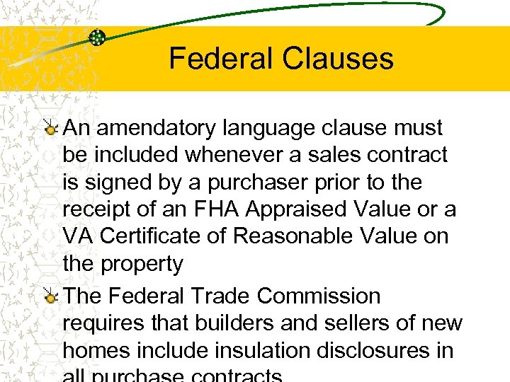 Federal Clauses An amendatory language clause must be included whenever a sales contract is