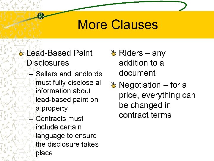 More Clauses Lead-Based Paint Disclosures – Sellers and landlords must fully disclose all information