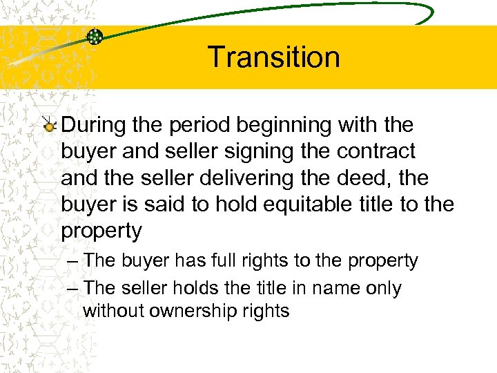 Transition During the period beginning with the buyer and seller signing the contract and