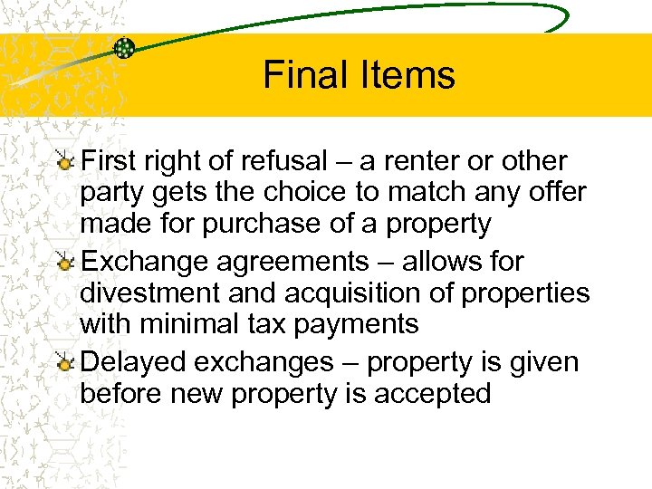 Final Items First right of refusal – a renter or other party gets the