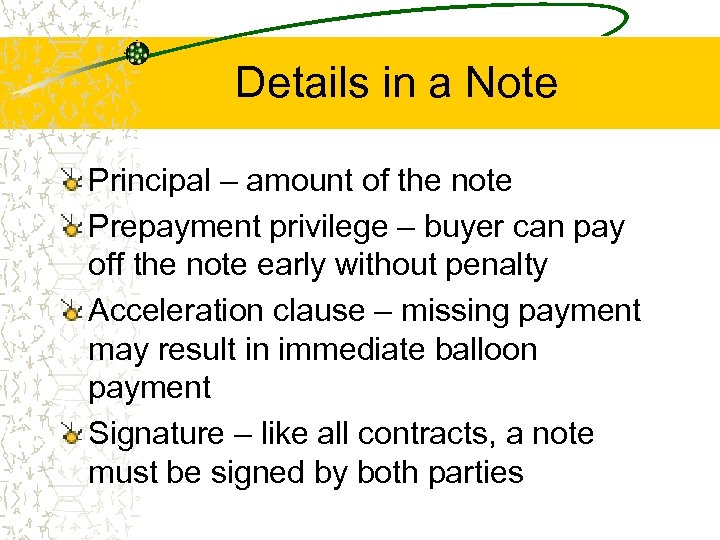 Details in a Note Principal – amount of the note Prepayment privilege – buyer