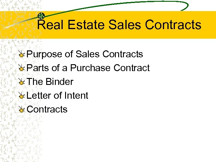 Real Estate Sales Contracts Purpose of Sales Contracts Parts of a Purchase Contract The