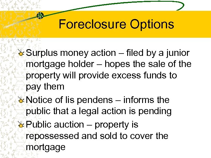 Foreclosure Options Surplus money action – filed by a junior mortgage holder – hopes