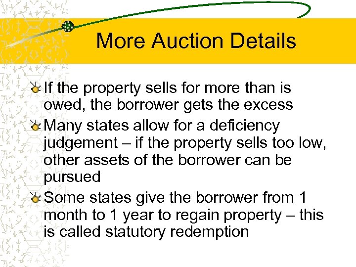 More Auction Details If the property sells for more than is owed, the borrower