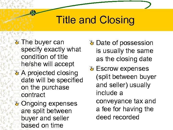 Title and Closing The buyer can specify exactly what condition of title he/she will