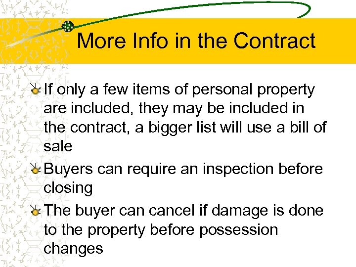 More Info in the Contract If only a few items of personal property are