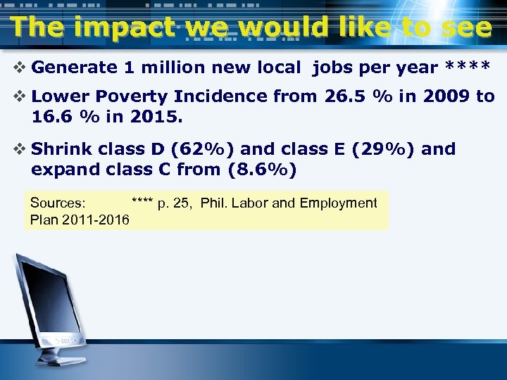 The impact we would like to see v Generate 1 million new local jobs