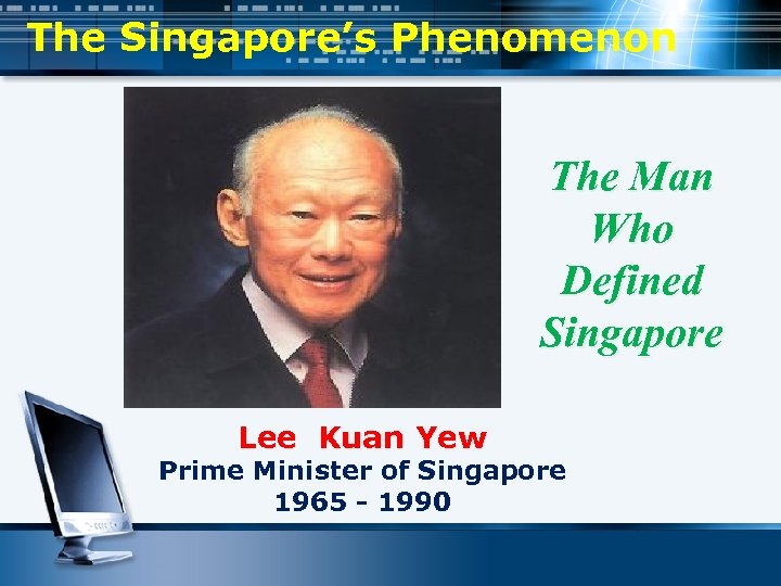 The Singapore’s Phenomenon The Man Who Defined Singapore Lee Kuan Yew Prime Minister of