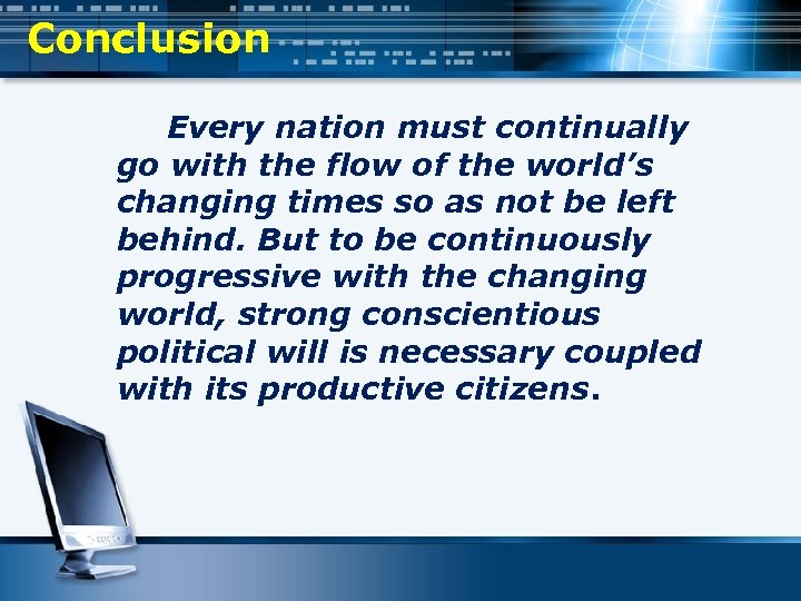 Conclusion Every nation must continually go with the flow of the world’s changing times