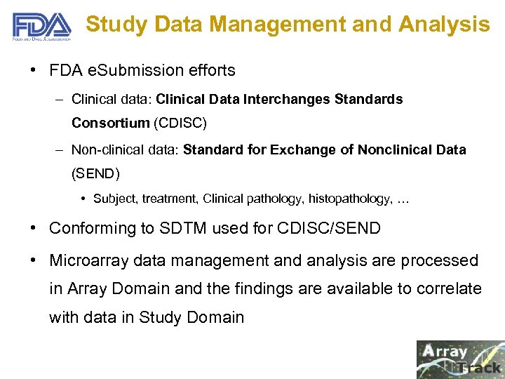 Study Data Management and Analysis • FDA e. Submission efforts – Clinical data: Clinical