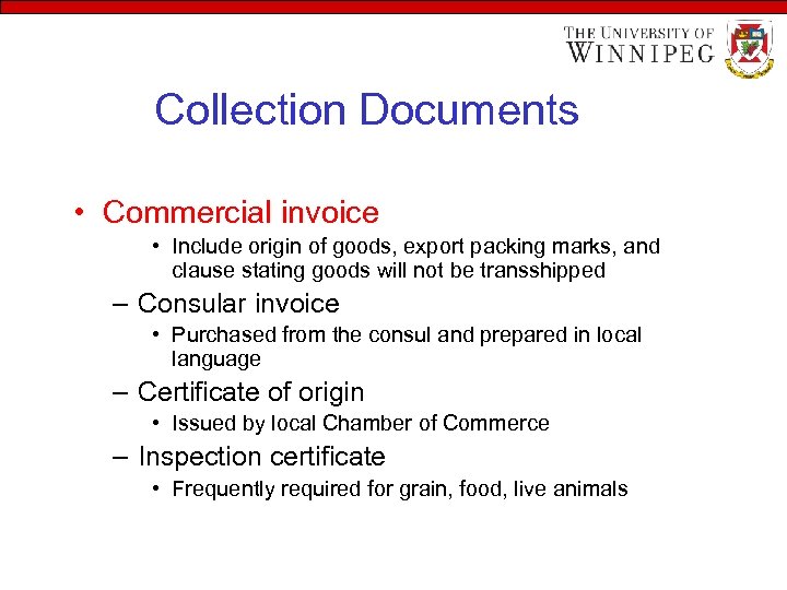 Collection Documents • Commercial invoice • Include origin of goods, export packing marks, and