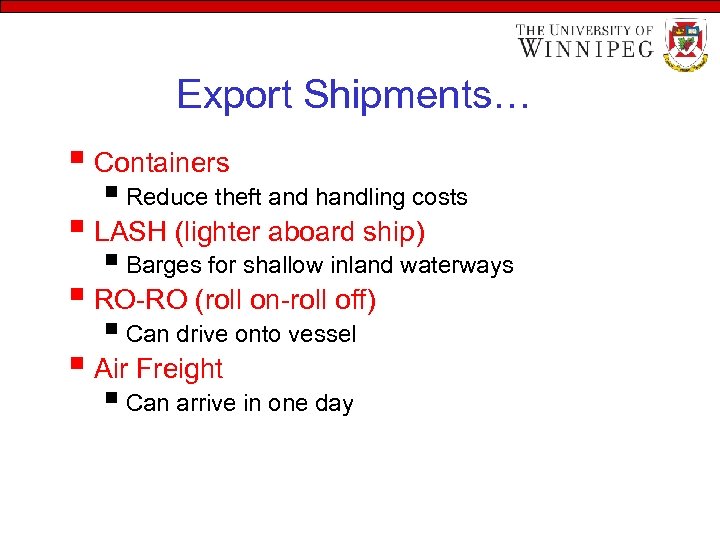 Export Shipments… § Containers § Reduce theft and handling costs § LASH (lighter aboard