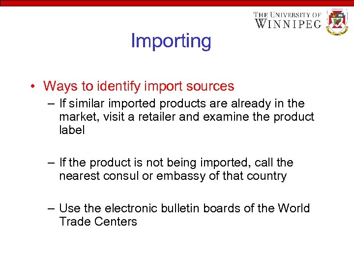 Importing • Ways to identify import sources – If similar imported products are already