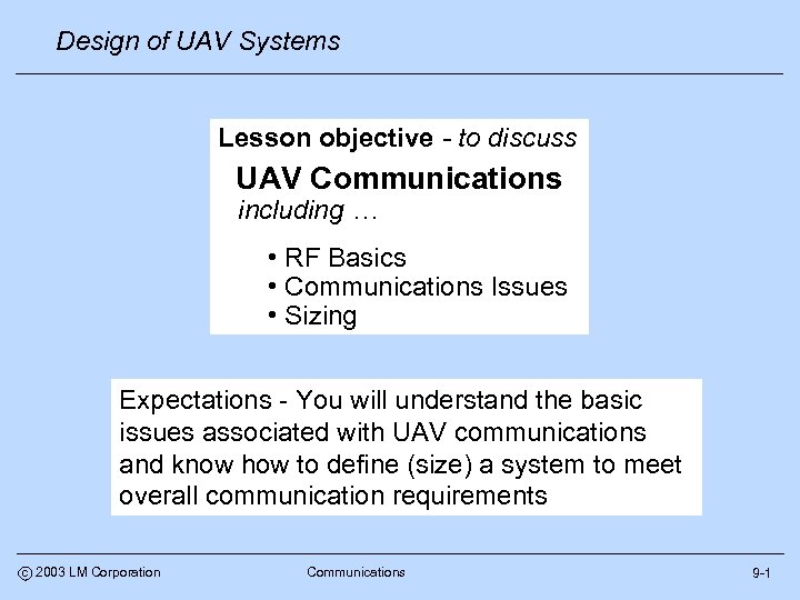 Design of UAV Systems Lesson objective - to discuss UAV Communications including … •