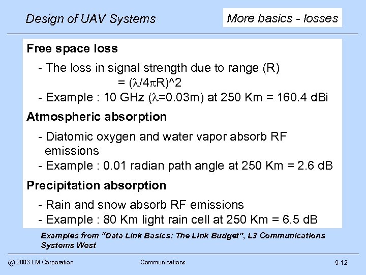 Design of UAV Systems More basics - losses Free space loss - The loss