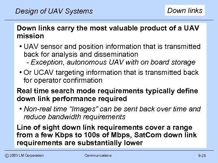 Design of UAV Systems Down links carry the most valuable product of a UAV