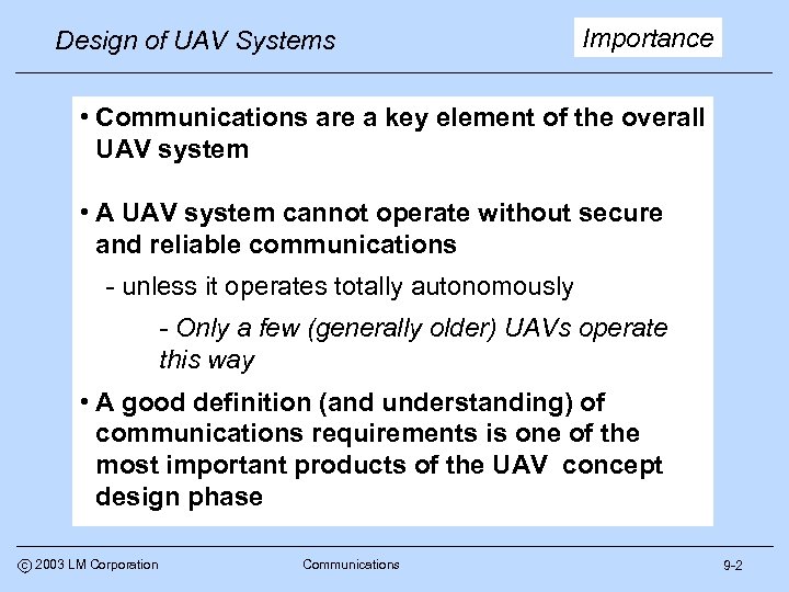 Design of UAV Systems Importance • Communications are a key element of the overall