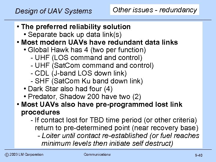 Design of UAV Systems Other issues - redundancy • The preferred reliability solution •