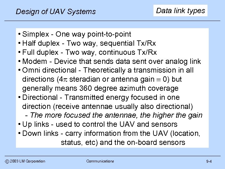 Design of UAV Systems Data link types • Simplex - One way point-to-point •