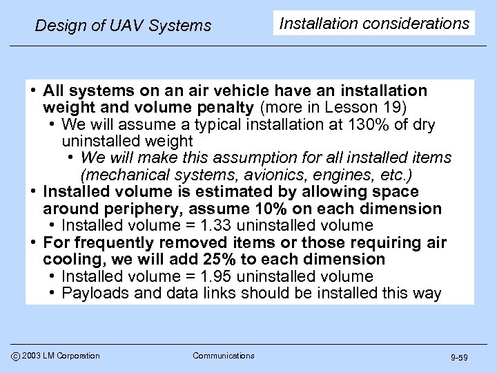 Design of UAV Systems Installation considerations • All systems on an air vehicle have