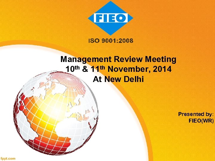 Management Review Meeting 10 th & 11 th November, 2014 At New Delhi Presented