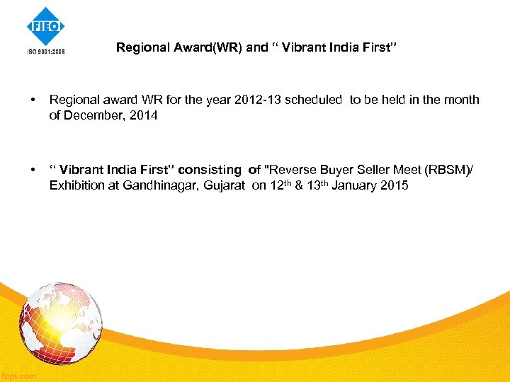  Regional Award(WR) and “ Vibrant India First” • Regional award WR for the