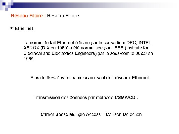 Réseau Filaire : Réseau Filaire Ethernet : La norme de fait Ethernet édictée par