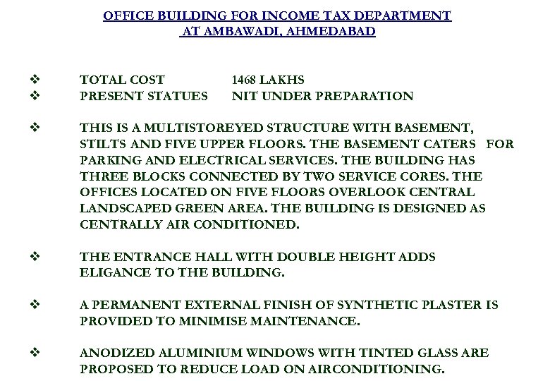 OFFICE BUILDING FOR INCOME TAX DEPARTMENT AT AMBAWADI, AHMEDABAD v v TOTAL COST PRESENT