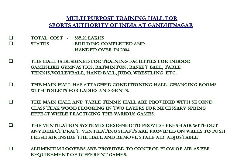 MULTI PURPOSE TRAINING HALL FOR SPORTS AUTHORITY OF INDIA AT GANDHINAGAR. q q TOTAL