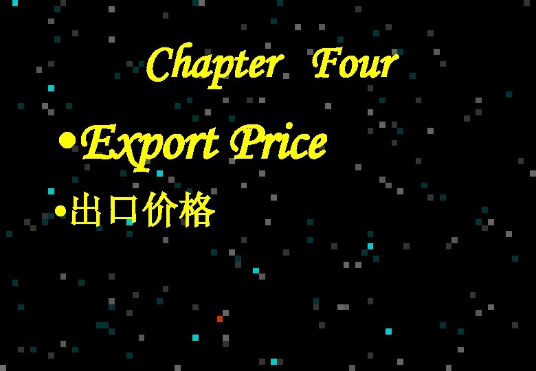 Chapter Four • Export Price • 出口价格 