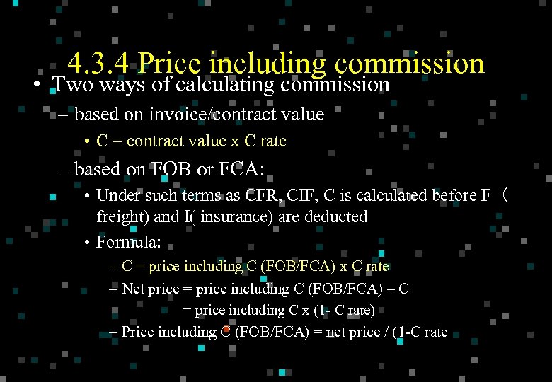 4. 3. 4 Price including commission • Two ways of calculating commission – based