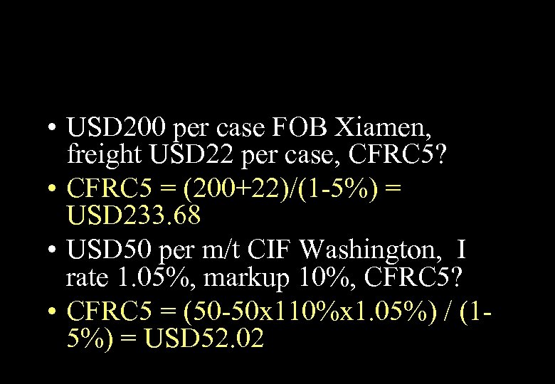  • USD 200 per case FOB Xiamen, freight USD 22 per case, CFRC