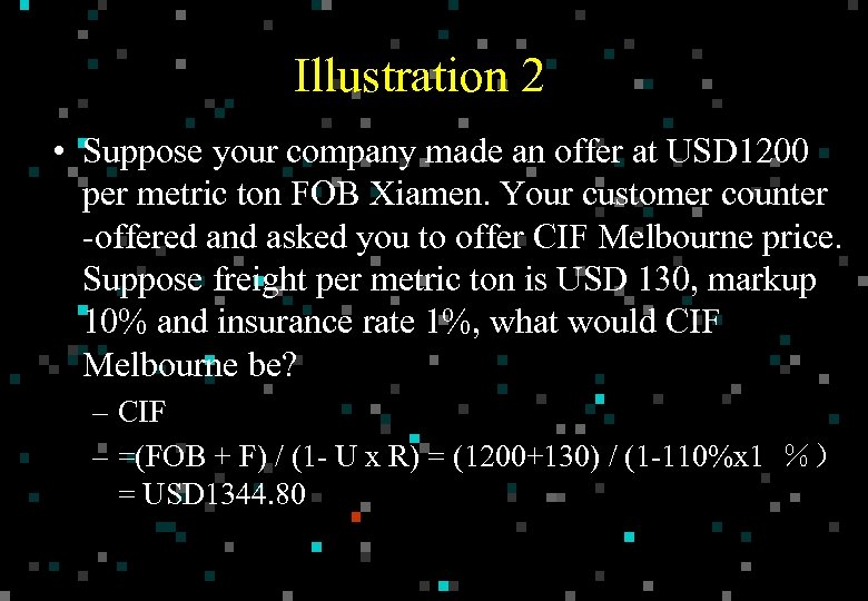 Illustration 2 • Suppose your company made an offer at USD 1200 per metric
