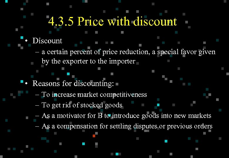 4. 3. 5 Price with discount • Discount – a certain percent of price