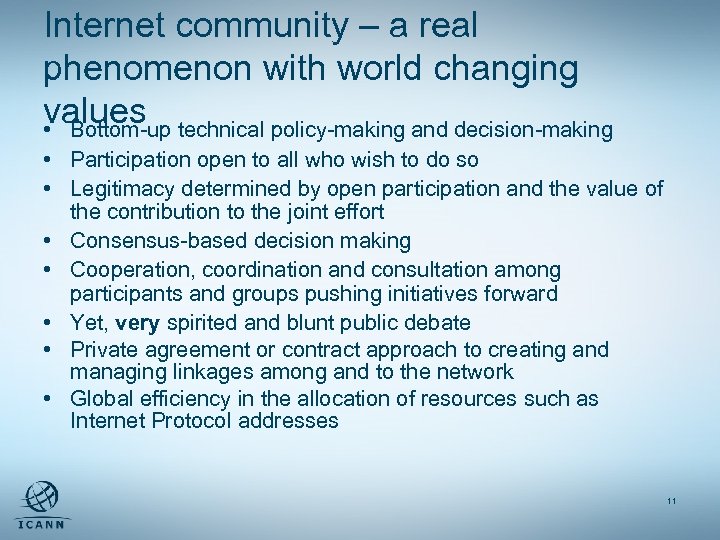 Internet community – a real phenomenon with world changing values technical policy-making and decision-making