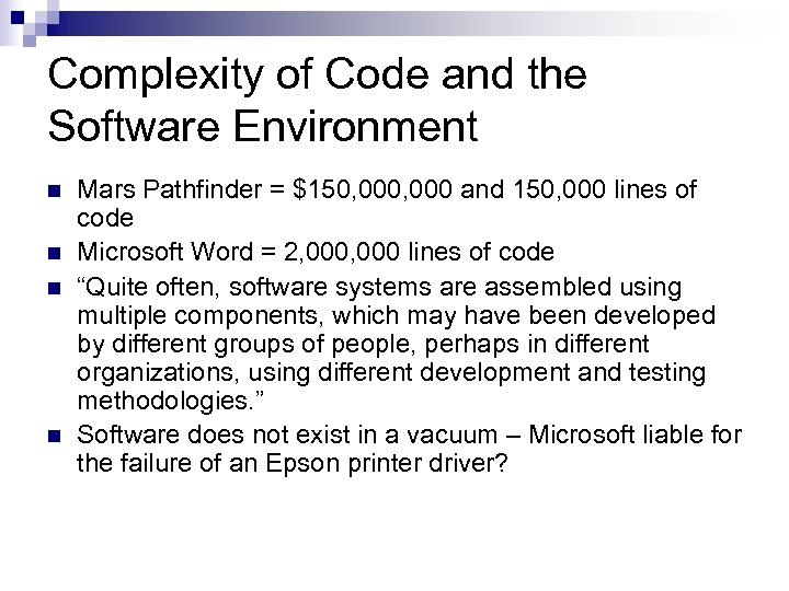 Complexity of Code and the Software Environment n n Mars Pathfinder = $150, 000