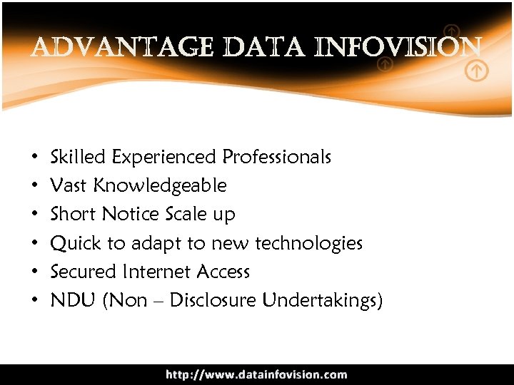 advantage data infovision • • • Skilled Experienced Professionals Vast Knowledgeable Short Notice Scale