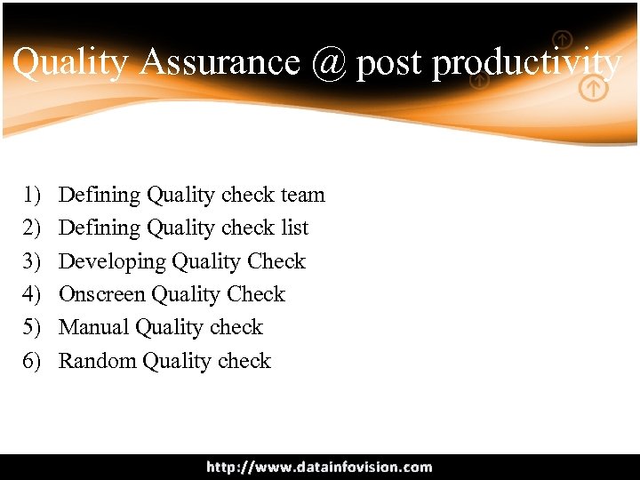 Quality Assurance @ post productivity 1) 2) 3) 4) 5) 6) Defining Quality check