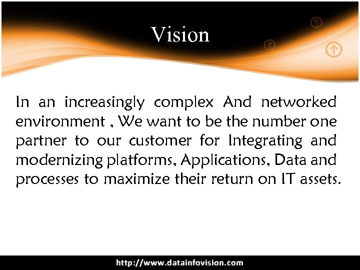 Vision In an increasingly complex And networked environment , We want to be the