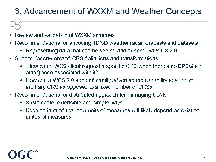 3. Advancement of WXXM and Weather Concepts • Review and validation of WXXM schemas