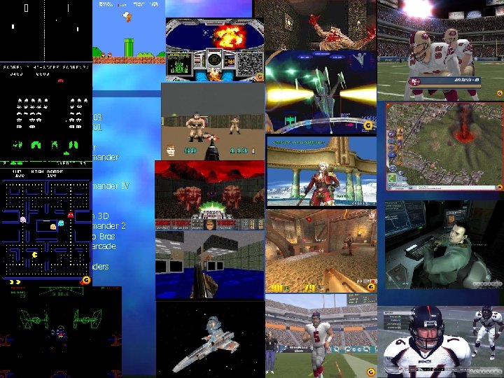 n n n n n 2005 – Madden 06 2004 – Doom 3 2003