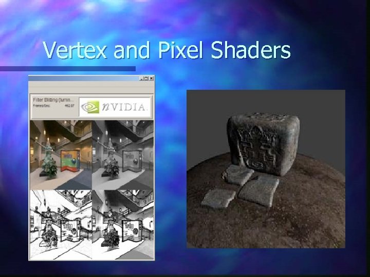 Vertex and Pixel Shaders 