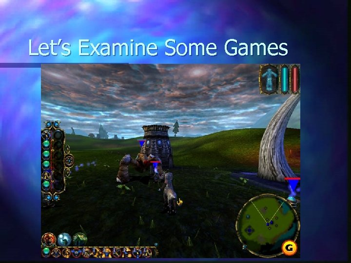 Let’s Examine Some Games 