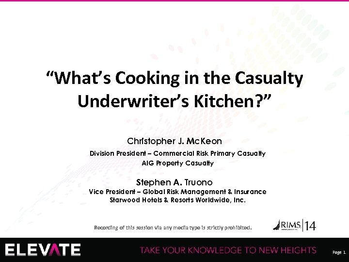 “What’s Cooking in the Casualty Underwriter’s Kitchen? ” Christopher J. Mc. Keon Division President