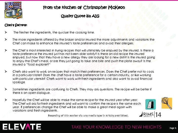 From the kitchen of Christopher Mc. Keon Quality Quote àla AIG Chef’s Secrets: Ø