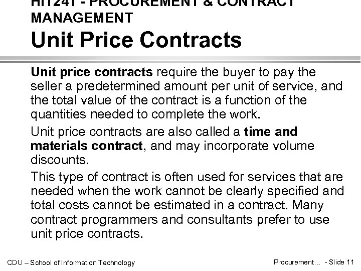 HIT 241 - PROCUREMENT & CONTRACT MANAGEMENT Unit Price Contracts Unit price contracts require