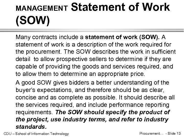 MANAGEMENT Statement of Work (SOW) Many contracts include a statement of work (SOW). A